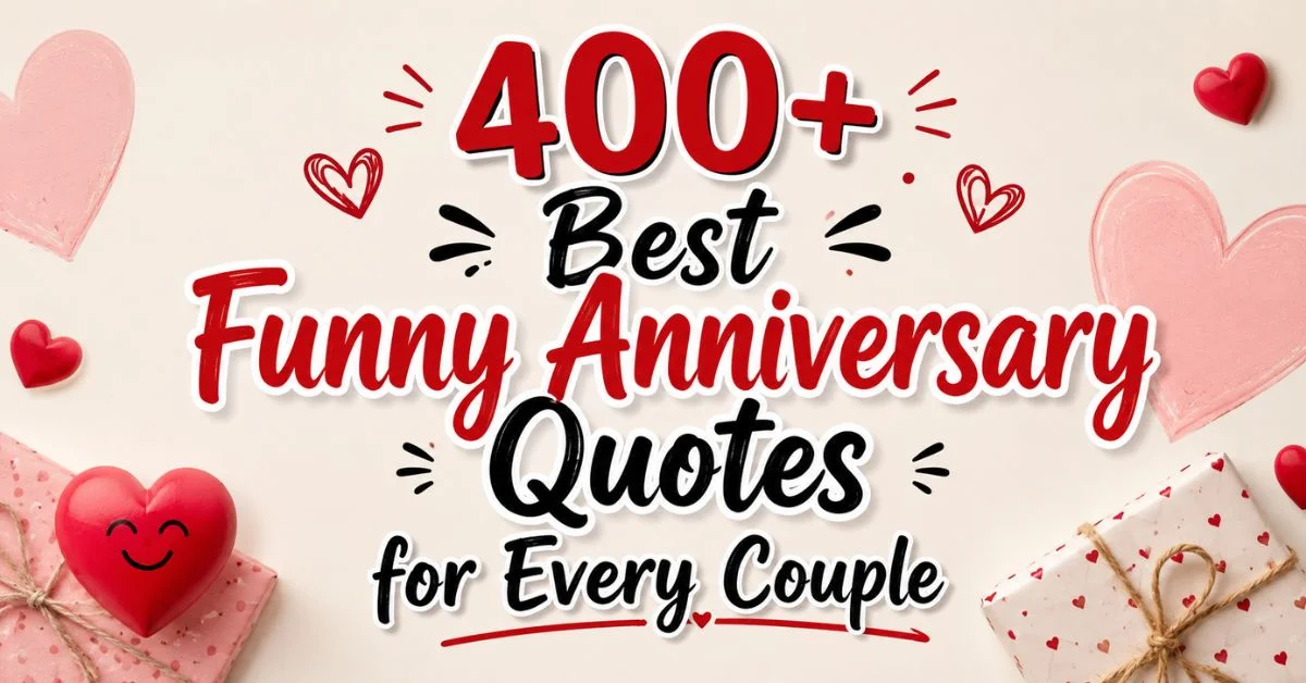 400+ Best Funny Anniversary Quotes for Every Couple