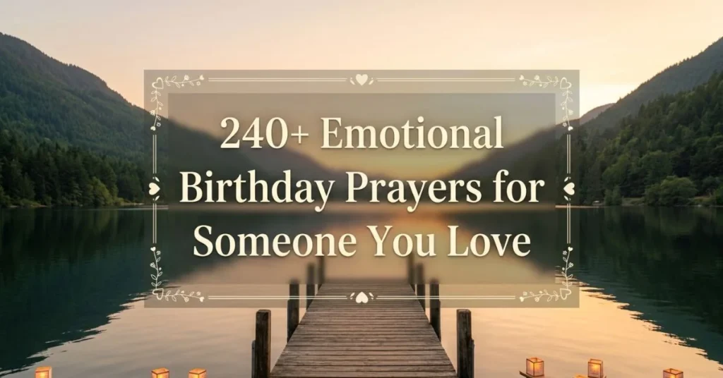 240+ Emotional Birthday Prayers for Someone You Love 1 240+ Emotional Birthday Prayers for Someone You Love