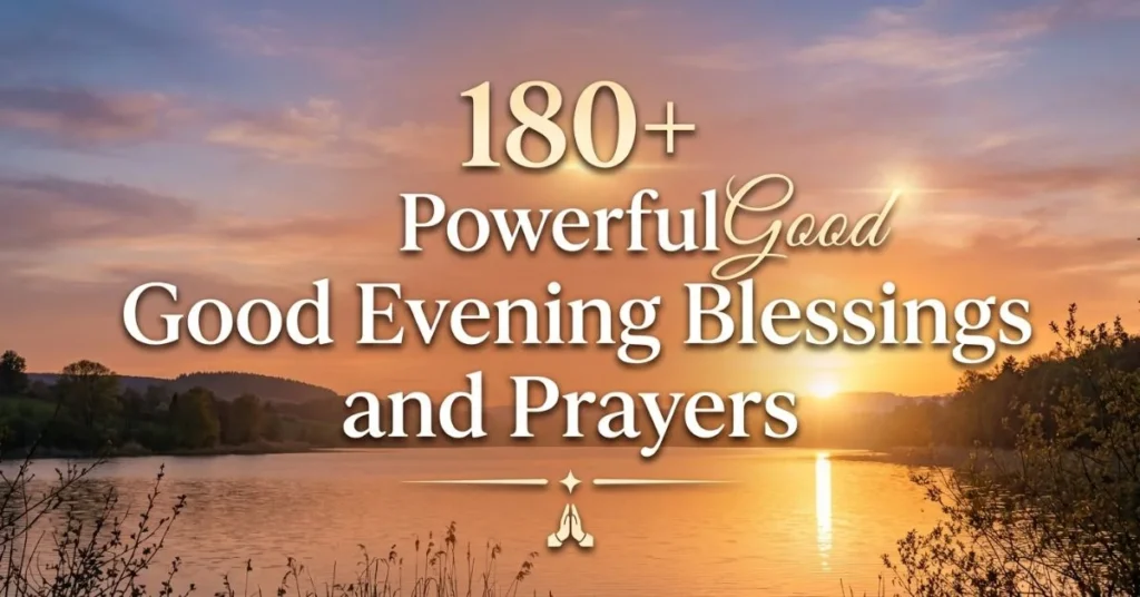 180+ Powerful Good Evening Blessings and Prayers 1 180+ Powerful Good Evening Blessings and PrayersÂ
