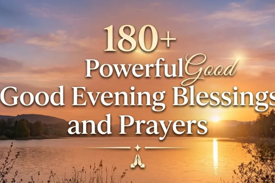 180+ Powerful Good Evening Blessings and Prayers 6 180+ Powerful Good Evening Blessings and Prayers
